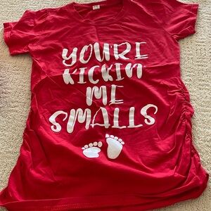 “You’re Kicking Me Smalls” red/white maternity shirt. Size small.